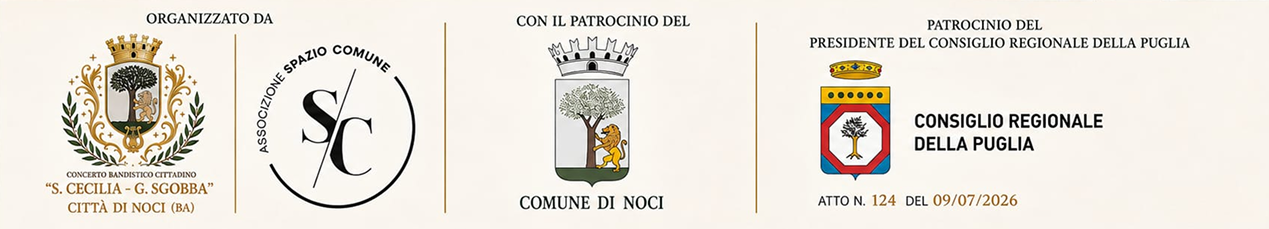 Organizzato da Concerto Bandistico Cittadino S. Cecilia – G. Sgobba Città di Noci e Associazione Spazio Comune. Con il patrocinio del Comune di Noci e del Presidente del Consiglio Regionale della Puglia (Atto n. 124 del 09/07/2026).